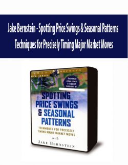 Jake Bernstein - Spotting Price Swings & Seasonal Patterns - Techniques for Precisely Timing Major Market Moves