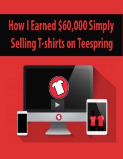 How I Earned $60,000 Simply Selling T-shirts on Teespring