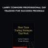 [Download Now] Larry Connors Professional Day Trading for Success Program