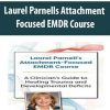 [Download Now] Laurel Parnells Attachment - Focused EMDR Course