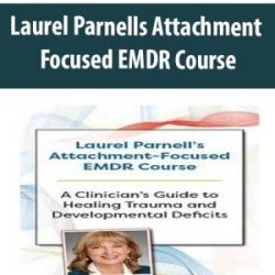 [Download Now] Laurel Parnells Attachment - Focused EMDR Course