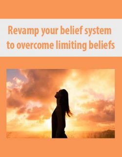 [Download Now] Revamp your belief system to overcome limiting beliefs