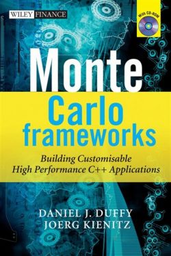 Daniel Duffy, Joerg Kienitz – Monte Carlo Frameworks. Building Customisable High Performance C Applications(HTML)