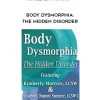 Body Dysmorphia: The Hidden Disorder – Elizabeth DuPont Spencer & Kimberly Morrow