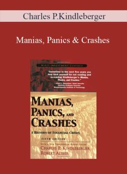 Charles P.Kindleberger – Manias, Panics & Crashes