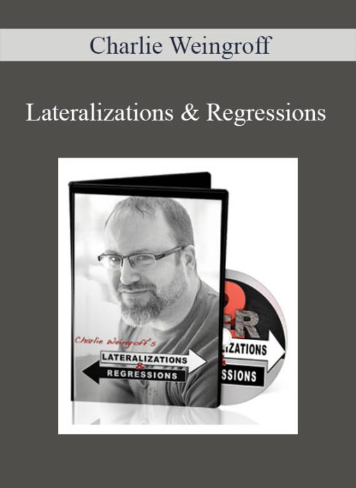 Charlie Weingroff – Lateralizations & Regressions