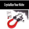 Crystallize Your Niche