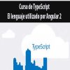 Curso de TypeScript – El lenguaje utilizado por Angular 2