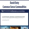 David Duty – Common Sense Commodities