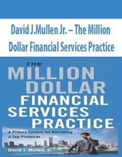 David J.Mullen Jr. – The Million Dollar Financial Services Practice