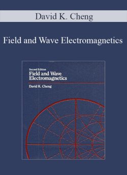 David K. Cheng - Field and Wave Electromagnetics