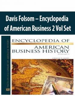Davis Folsom – Encyclopedia of American Business 2 Vol Set