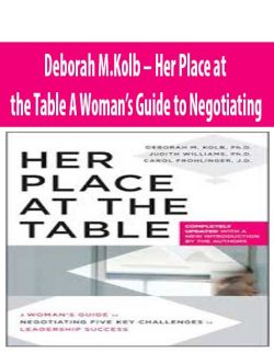 Deborah M.Kolb – Her Place at the Table A Woman’s Guide to Negotiating