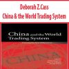 Deborah Z.Cass – China & the World Trading System