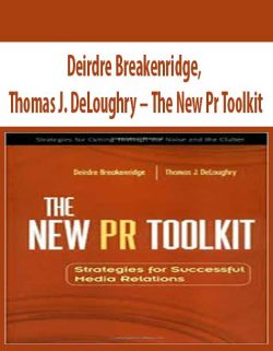 Deirdre Breakenridge; Thomas J. DeLoughry – The New Pr Toolkit