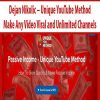 Dejan Nikolic – Unique YouTube Method – Make Any Video Viral and Unlimited Channels