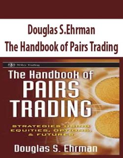 Douglas S.Ehrman – The Handbook of Pairs Trading