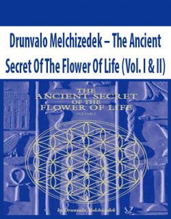 Drunvalo Melchizedek – The Ancient Secret Of The Flower Of Life (Vol. I & II)