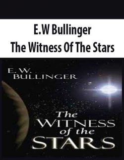E.W Bullinger – The Witness Of The Stars