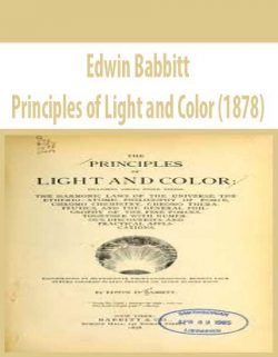 Edwin Babbitt – Principles of Light and Color (1878)