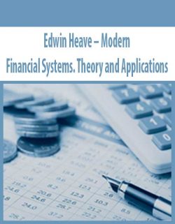 Edwin Heave – Modern Financial Systems. Theory and Applications