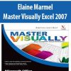 Elaine Marmel – Master Visually Excel 2007