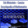 Eric Weisstein – Concise Encyclopedia of Mathematics