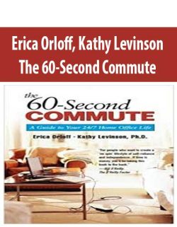 Erica Orloff; Kathy Levinson – The 60-Second Commute