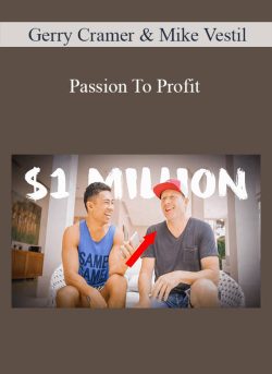 Gerry Cramer & Mike Vestil – Passion To Profit