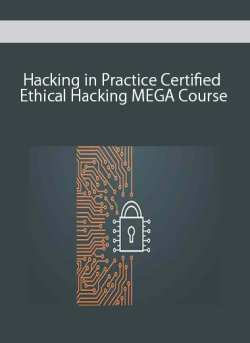 Hacking in Practice Certified Ethical Hacking MEGA Course