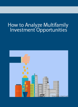 How to Analyze Multifamily Investment Opportunities