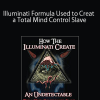 Illuminati Formula Used to Creat a Total Mind Control Slave