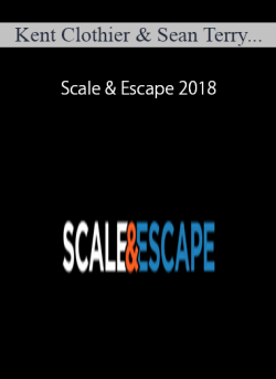 Kent Clothier & Sean Terry & Dean Graziosi & Others – Scale & Escape 2018