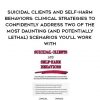 Suicidal Clients and Self-Harm Behaviors: Clinical Strategies to Confidently Address Two of the Most Daunting (and Potentially Lethal) Scenarios You’ll Work With – Meagan N Houston