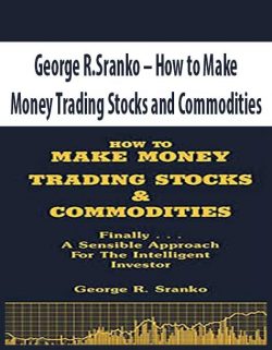 George R.Sranko – How to Make Money Trading Stocks and Commodities