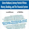 Glenn Hubbard, Antony Patrick O’Brien – Money, Banking, and The Financial System
