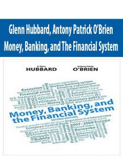 Glenn Hubbard, Antony Patrick O’Brien – Money, Banking, and The Financial System