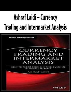 Ashraf Laidi – Currency Trading and Intermarket Analysis