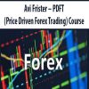 Avi Frister – PDFT (Price Driven Forex Trading) Course