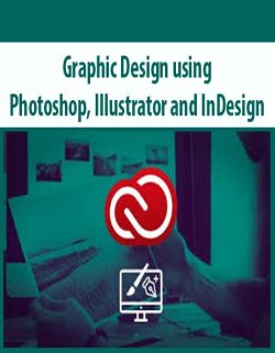 Graphic Design using Photoshop, Illustrator and InDesign