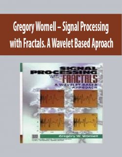 Gregory Wornell – Signal Processing with Fractals. A Wavelet Based Aproach