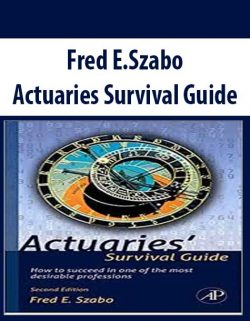 Fred E.Szabo – Actuaries Survival Guide