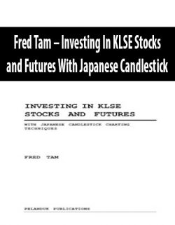 Fred Tam – Investing In KLSE Stocks and Futures With Japanese Candlestick