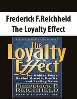 Frederick F.Reichheld – The Loyalty Effect