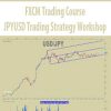 FXCM Trading Course – JPYUSD Trading Strategy Workshop