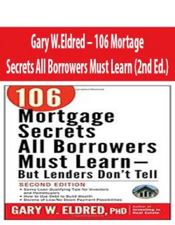 Gary W.Eldred – 106 Mortage Secrets All Borrowers Must Learn (2nd Ed.)