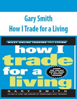 Gary Smith – How I Trade for a Living