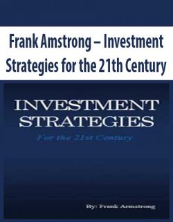Frank Amstrong – Investment Strategies for the 21th Century