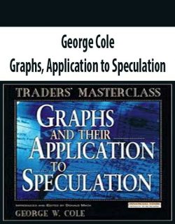 George Cole – Graphs, Application to Speculation