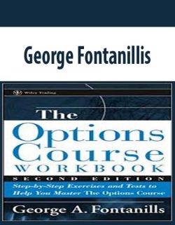George Fontanillis – The Options Course Woorkbook. Exercises and Tests for Options Course Book